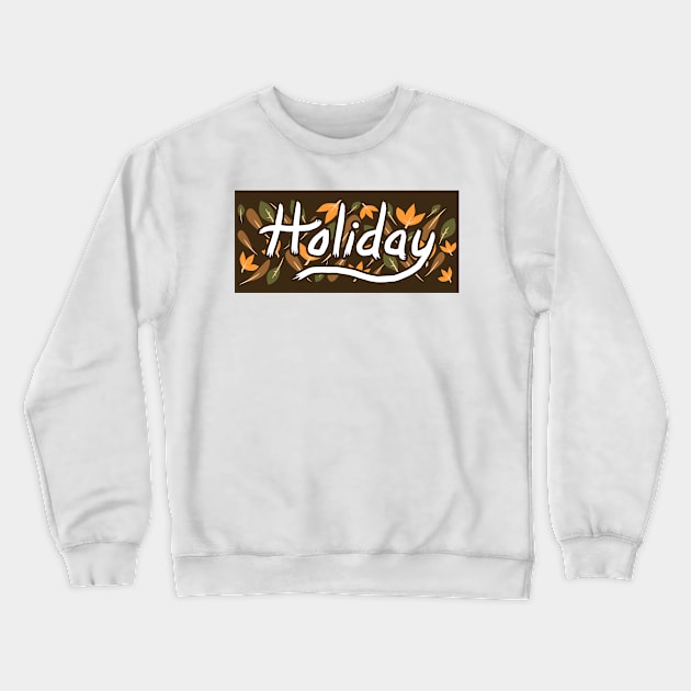 Holiday 2 Crewneck Sweatshirt by Luckyart11